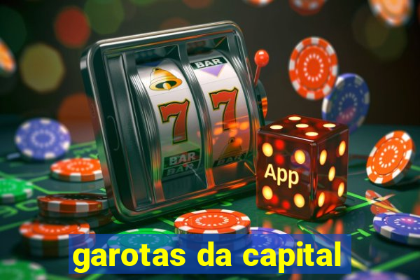 garotas da capital